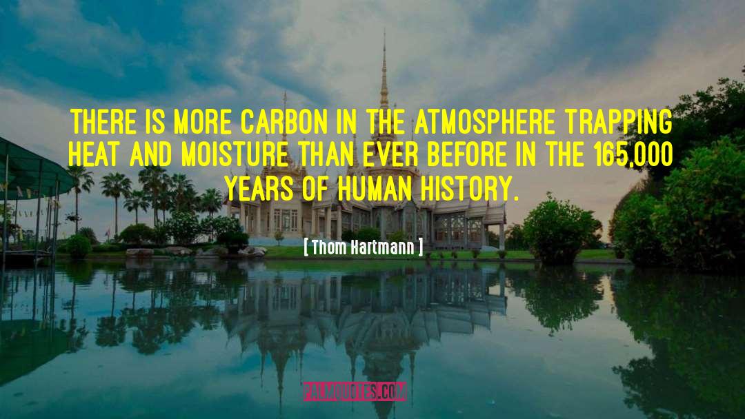 Moisture quotes by Thom Hartmann