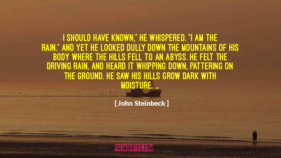 Moisture quotes by John Steinbeck