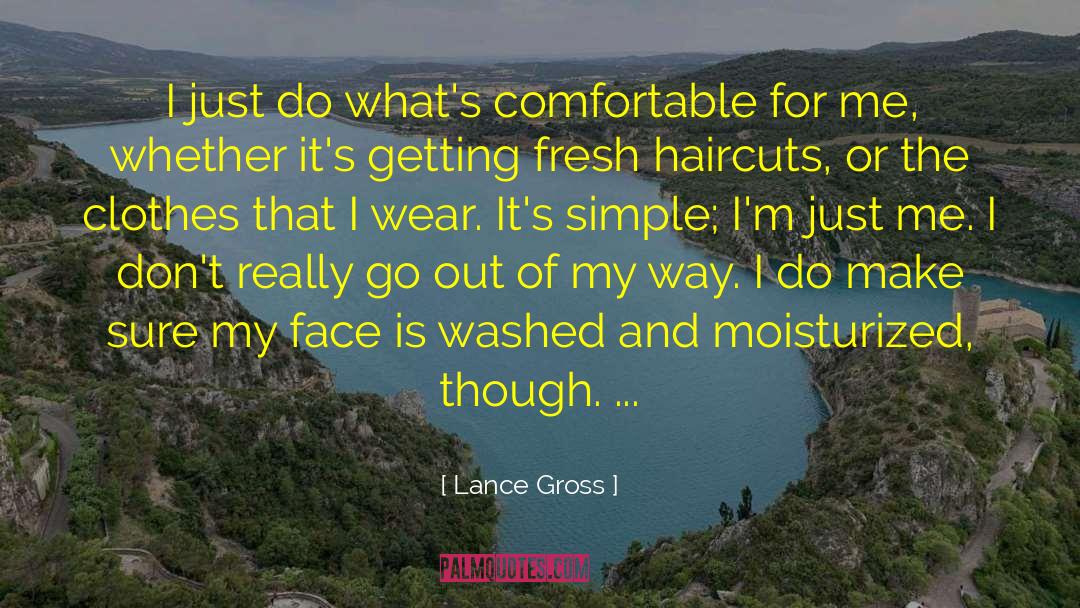 Moisturized quotes by Lance Gross