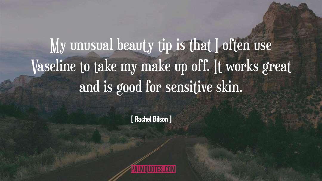 Moisturizers For Sensitive Skin quotes by Rachel Bilson