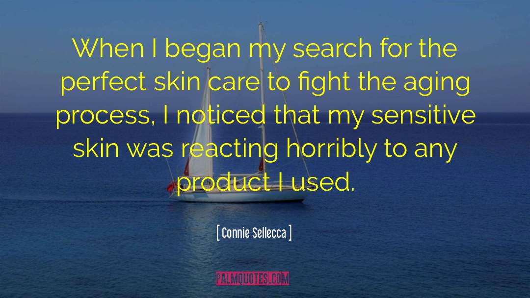 Moisturizers For Sensitive Skin quotes by Connie Sellecca