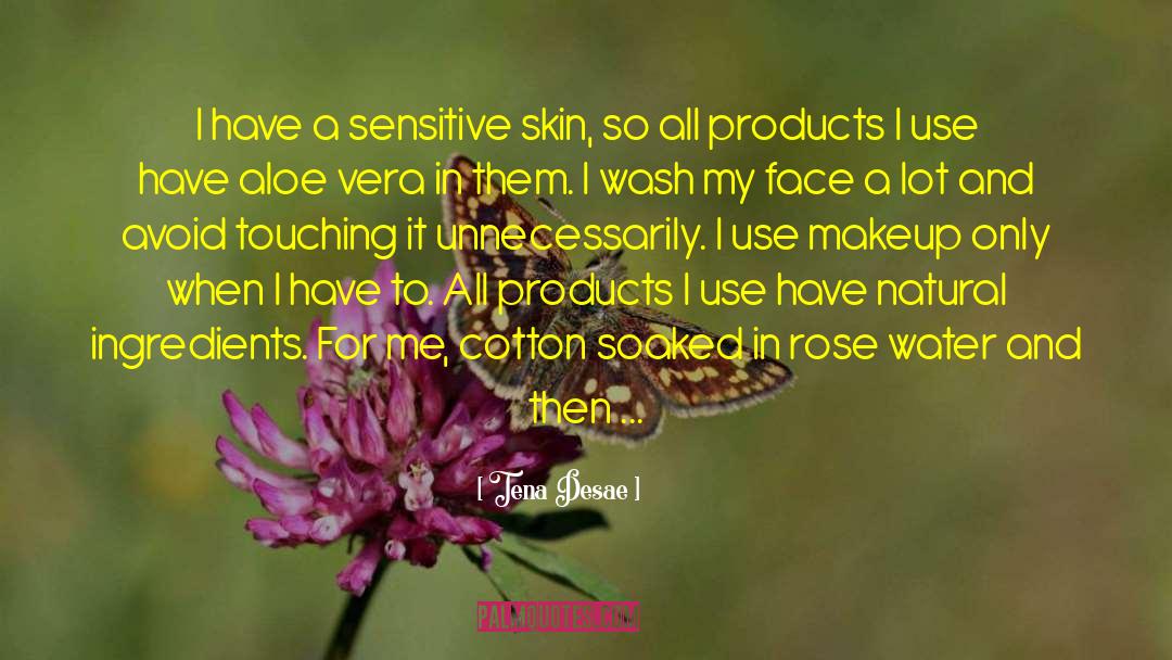 Moisturizers For Sensitive Skin quotes by Tena Desae
