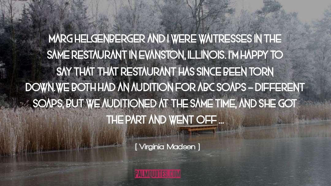 Mokus Restaurant quotes by Virginia Madsen
