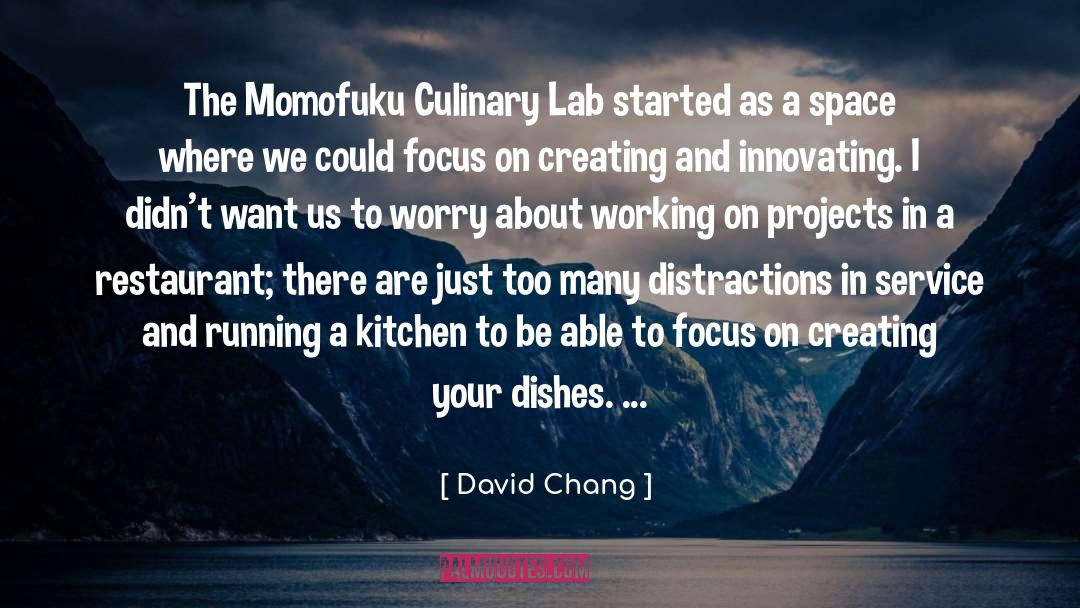 Mokus Restaurant quotes by David Chang