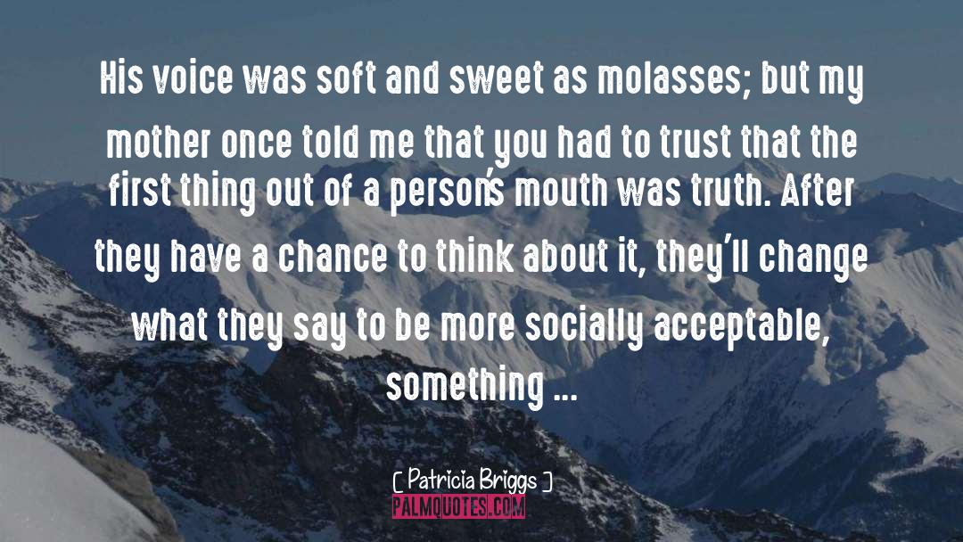 Molasses quotes by Patricia Briggs