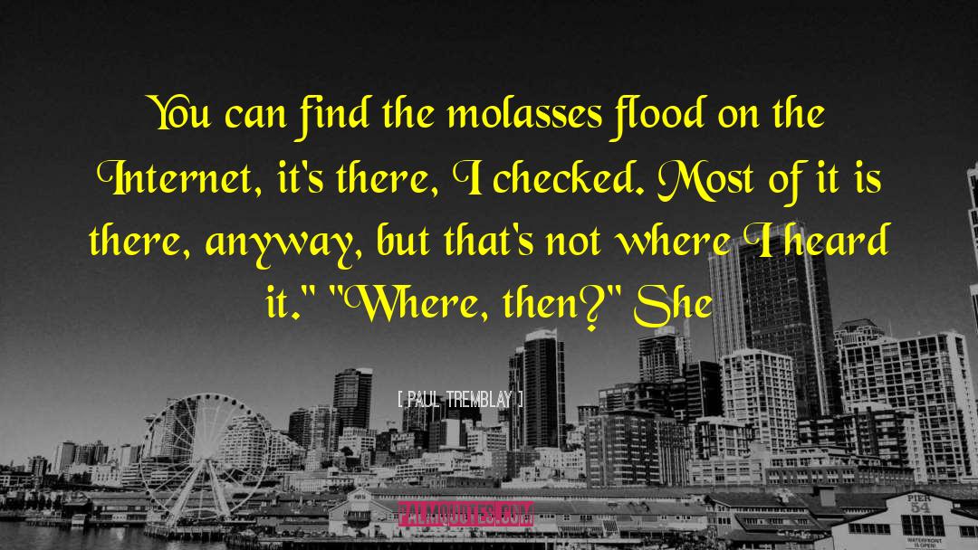 Molasses quotes by Paul Tremblay