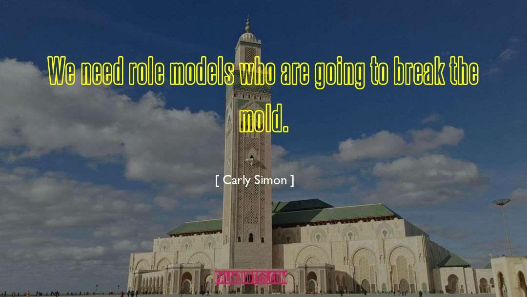 Mold quotes by Carly Simon