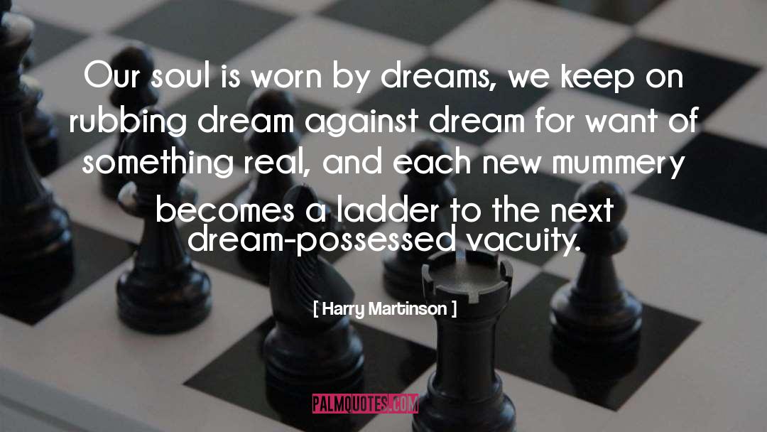Molders Of Dreams quotes by Harry Martinson