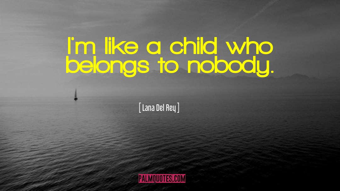 Molding Children quotes by Lana Del Rey