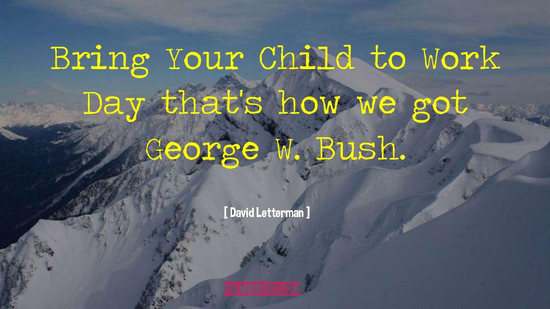 Molding Children quotes by David Letterman