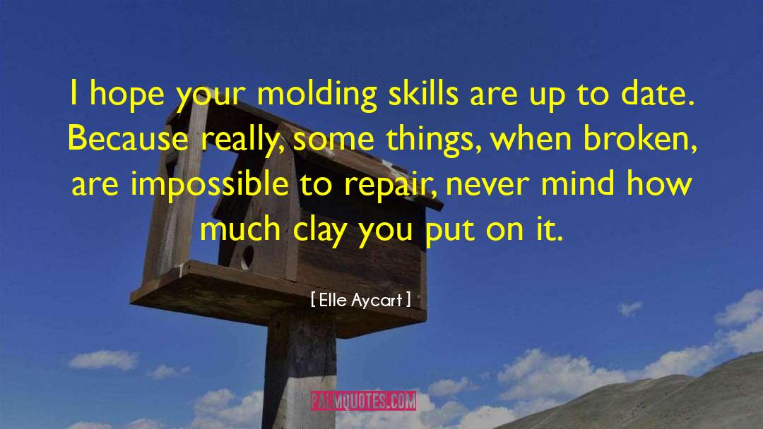 Molding quotes by Elle Aycart