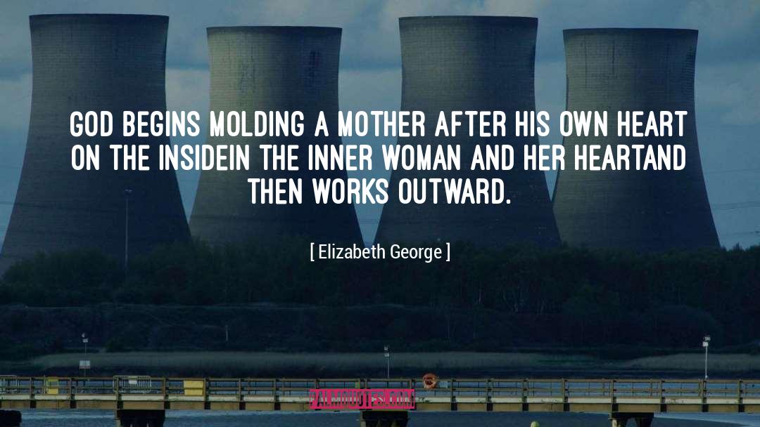 Molding quotes by Elizabeth George
