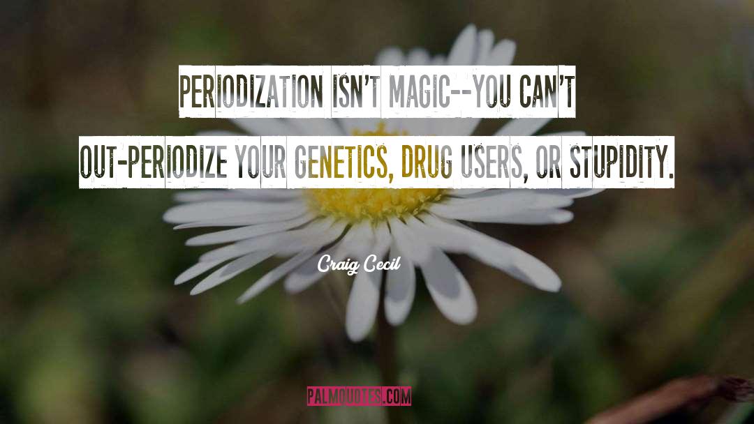 Molecular Genetics quotes by Craig Cecil