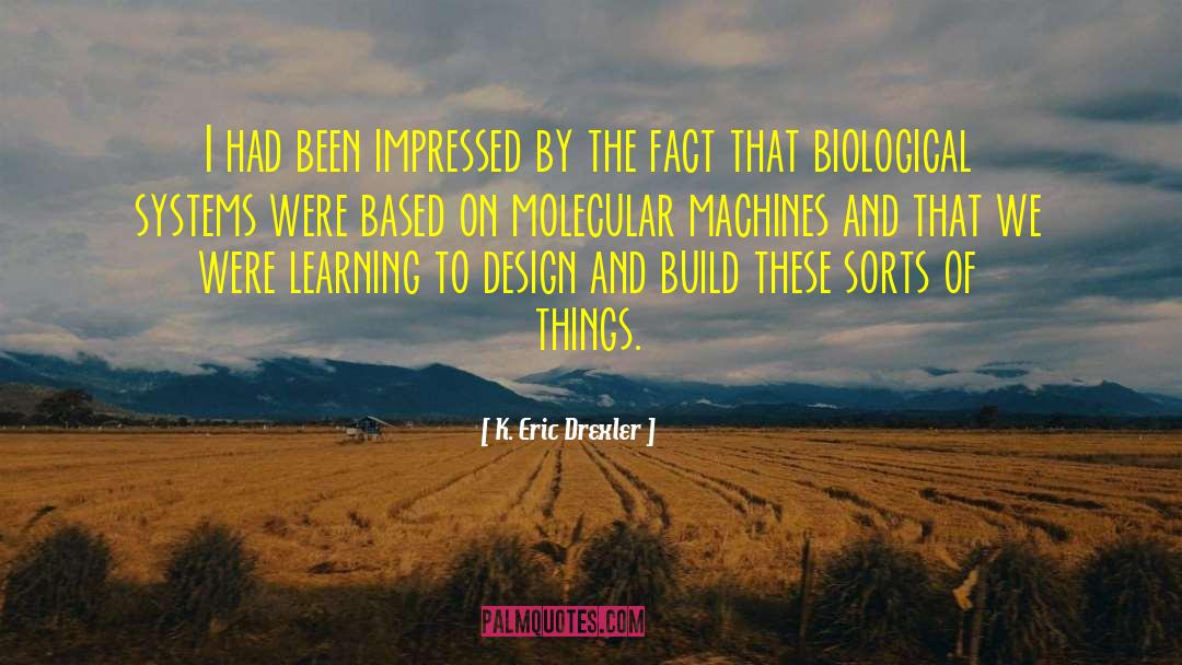 Molecular Machines quotes by K. Eric Drexler