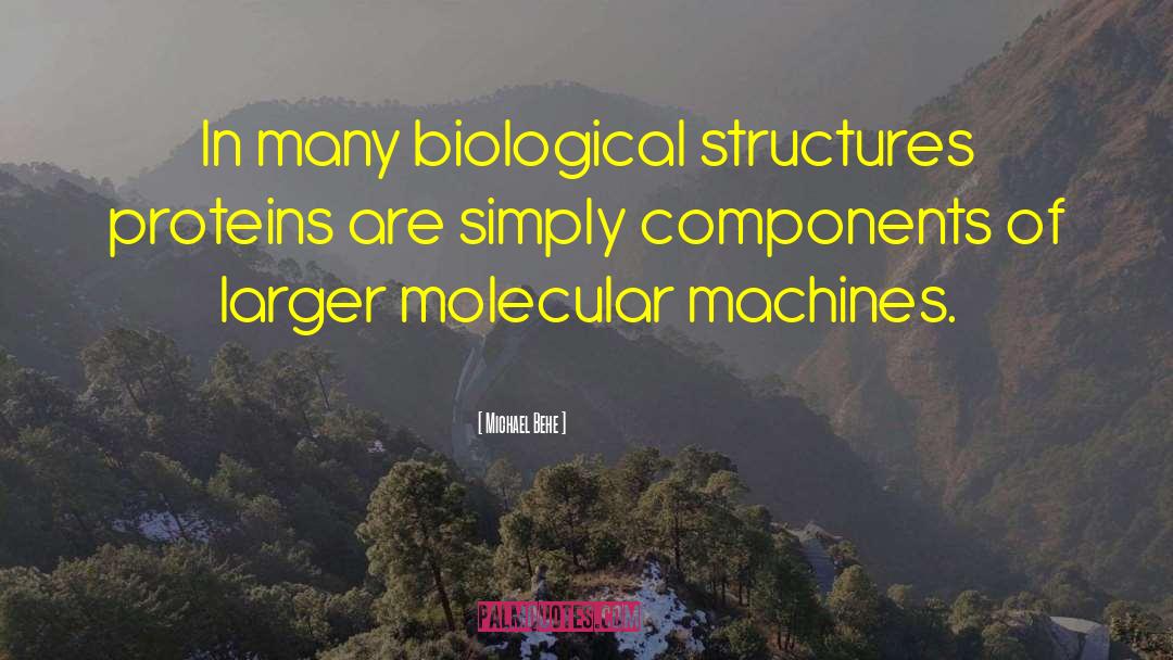 Molecular Machines quotes by Michael Behe