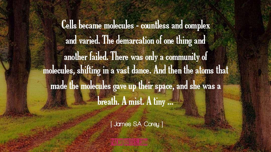 Molecules quotes by James S.A. Corey