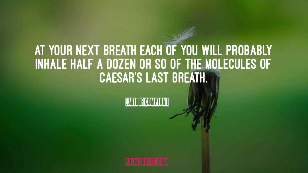 Molecules quotes by Arthur Compton