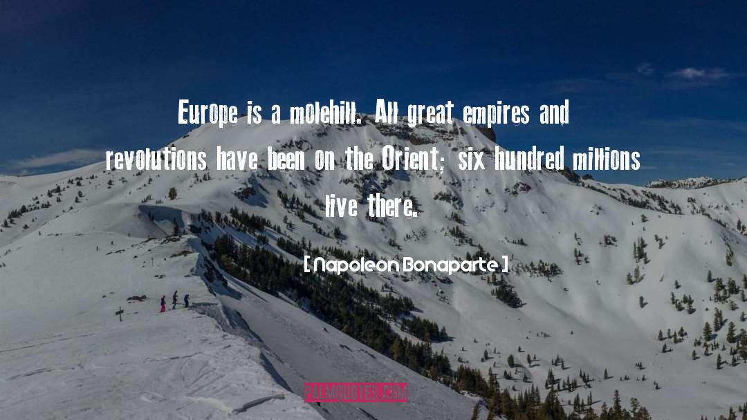 Molehill quotes by Napoleon Bonaparte