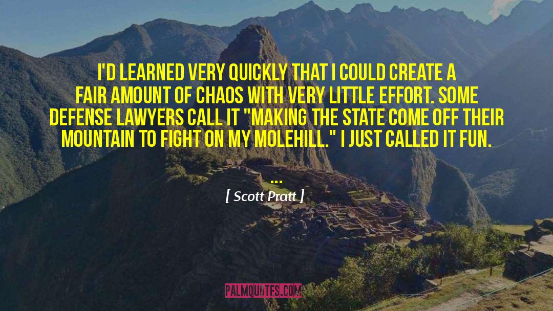 Molehill quotes by Scott Pratt