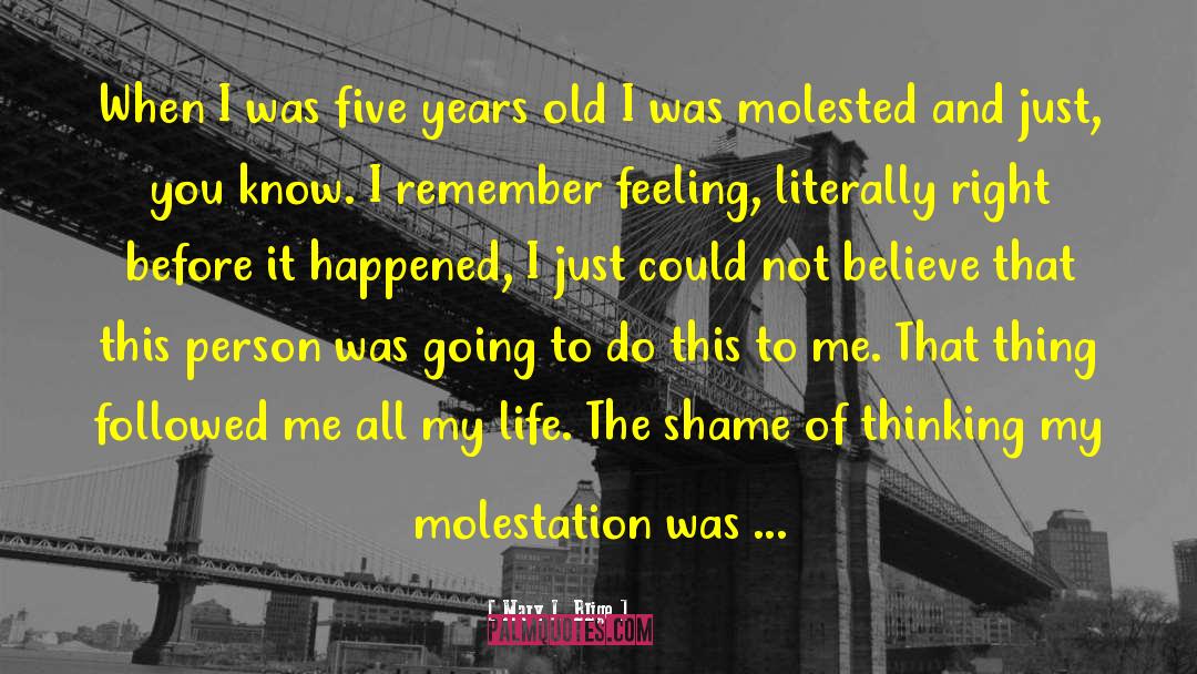 Molestation quotes by Mary J. Blige