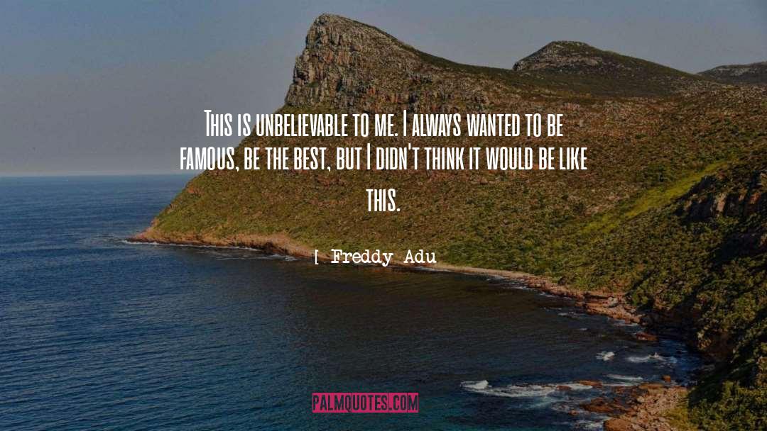 Molten Freddy quotes by Freddy Adu