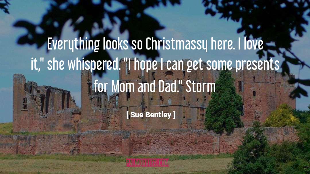 Mom And Dad quotes by Sue Bentley
