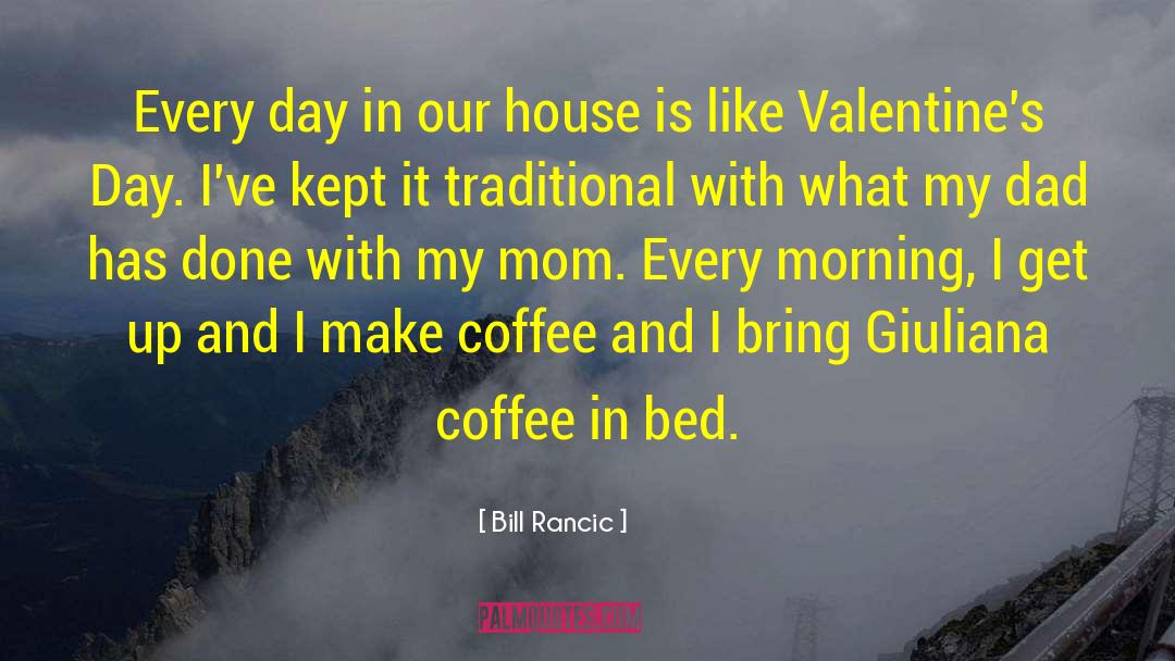 Mom And Daughter quotes by Bill Rancic