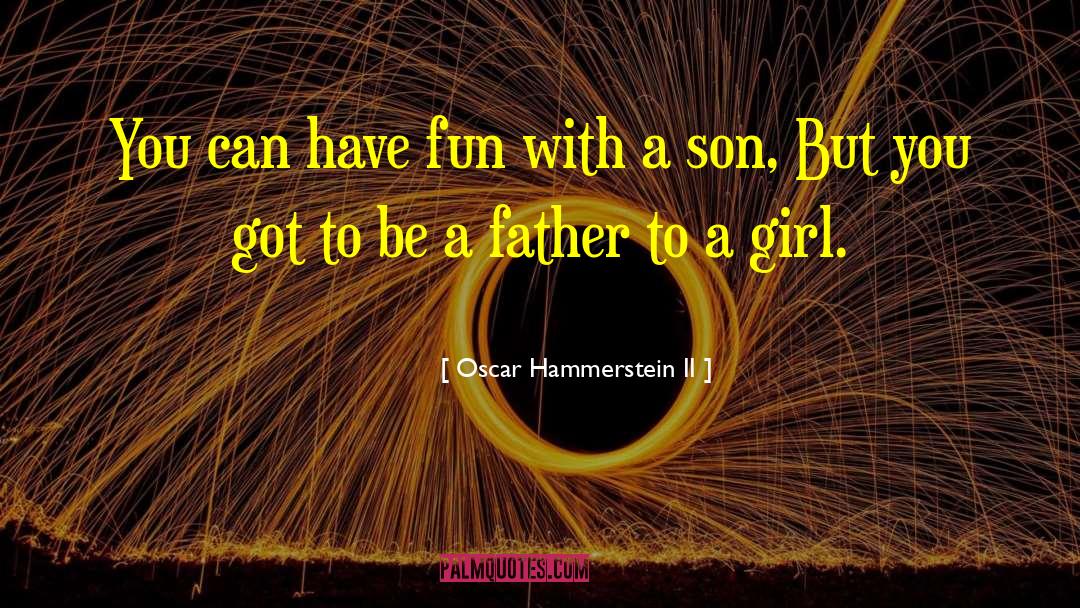 Mom And Daughter quotes by Oscar Hammerstein II
