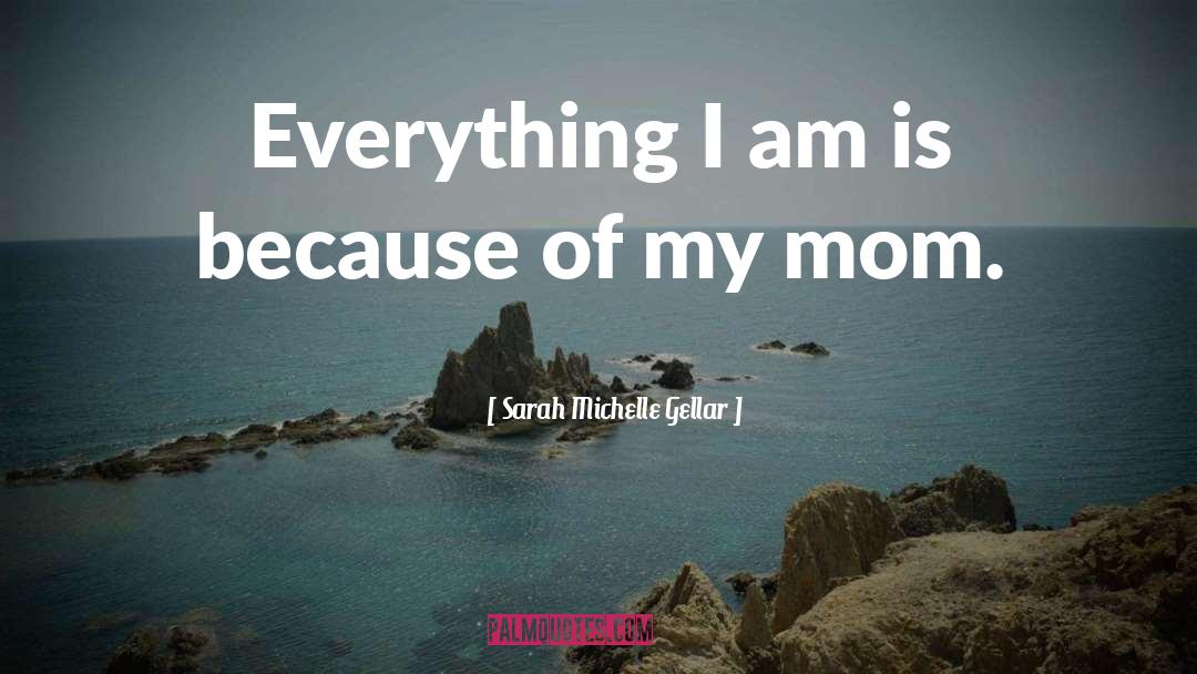 Mom And Friend Quote quotes by Sarah Michelle Gellar