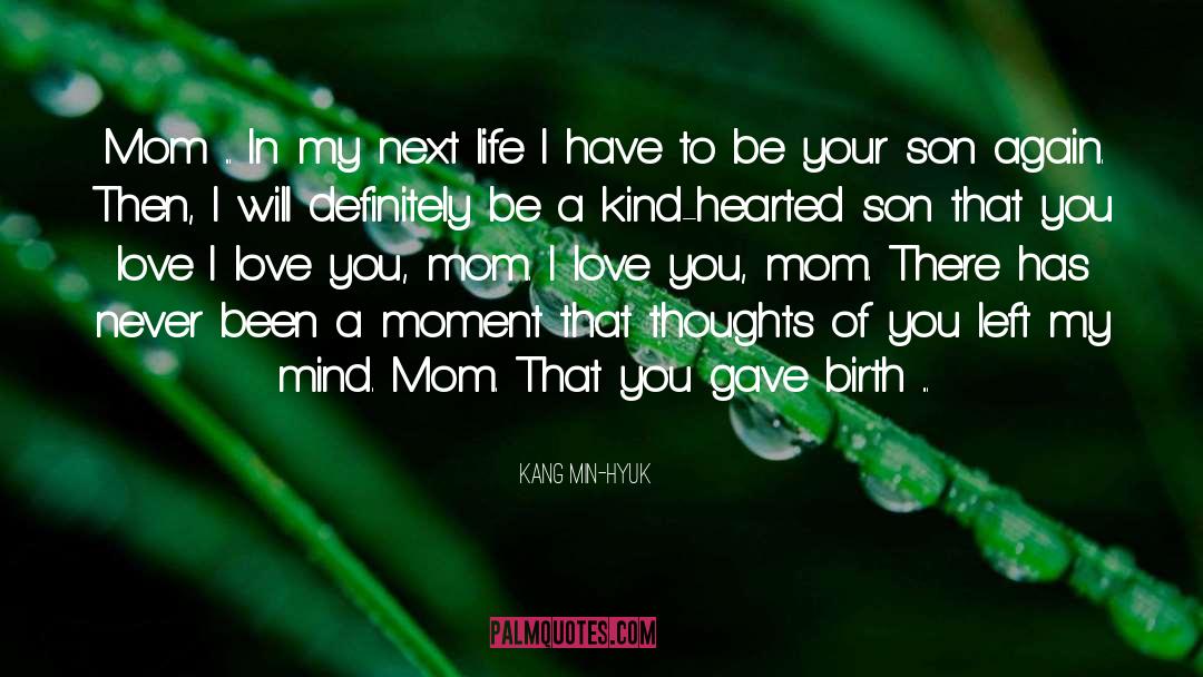 Mom And Friend Quote quotes by Kang Min-hyuk
