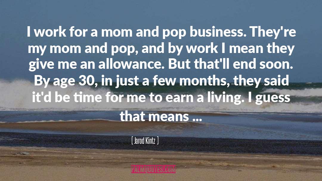 Mom And Pop Business quotes by Jarod Kintz