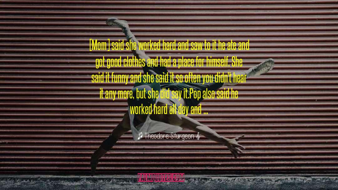 Mom And Pop Business quotes by Theodore Sturgeon