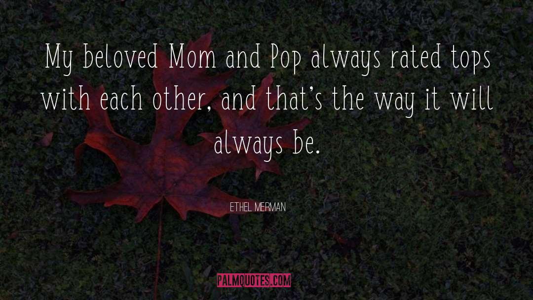 Mom And Pop Stores quotes by Ethel Merman