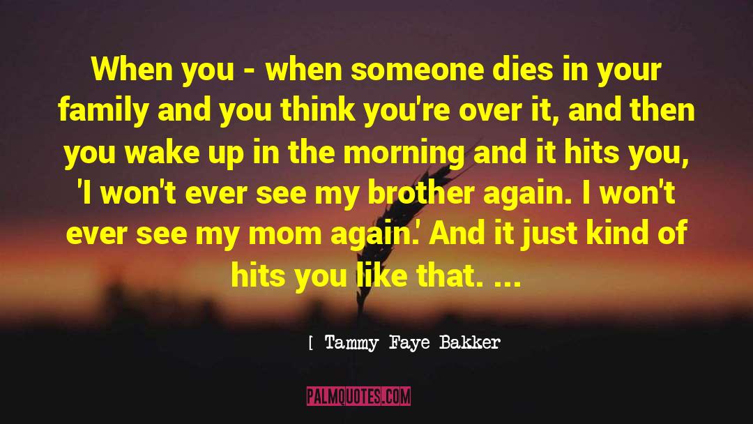 Mom Good Morning quotes by Tammy Faye Bakker