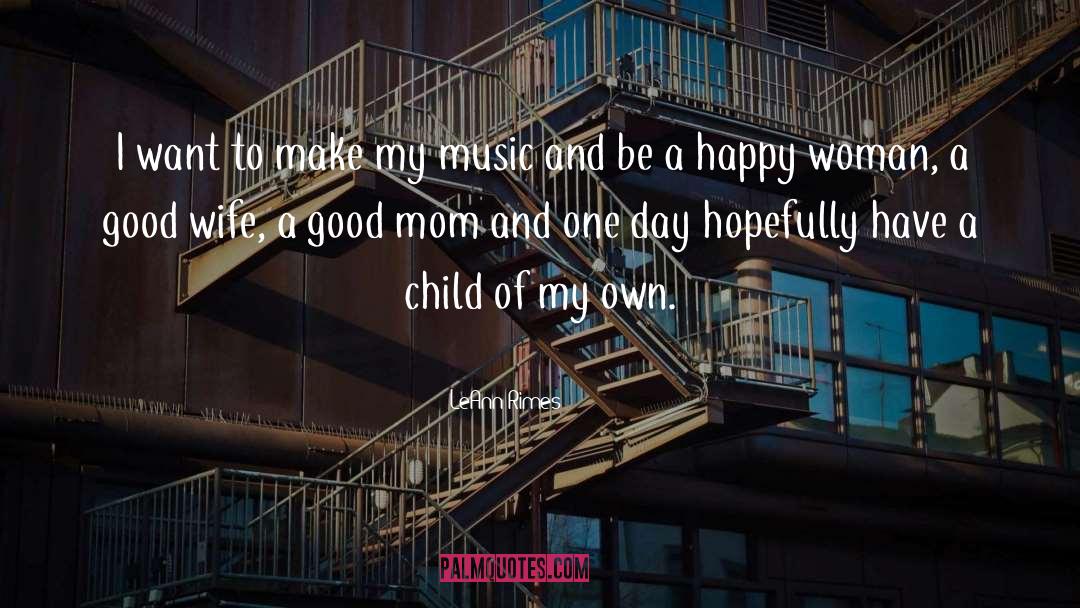 Mom Good Morning quotes by LeAnn Rimes