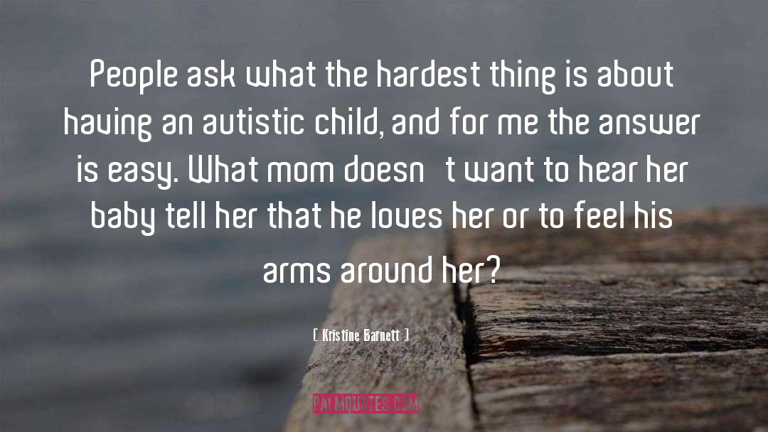 Mom Having Breast Cancer quotes by Kristine Barnett