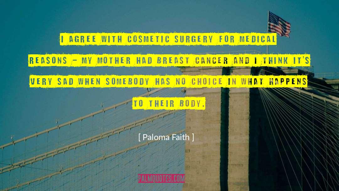 Mom Having Breast Cancer quotes by Paloma Faith