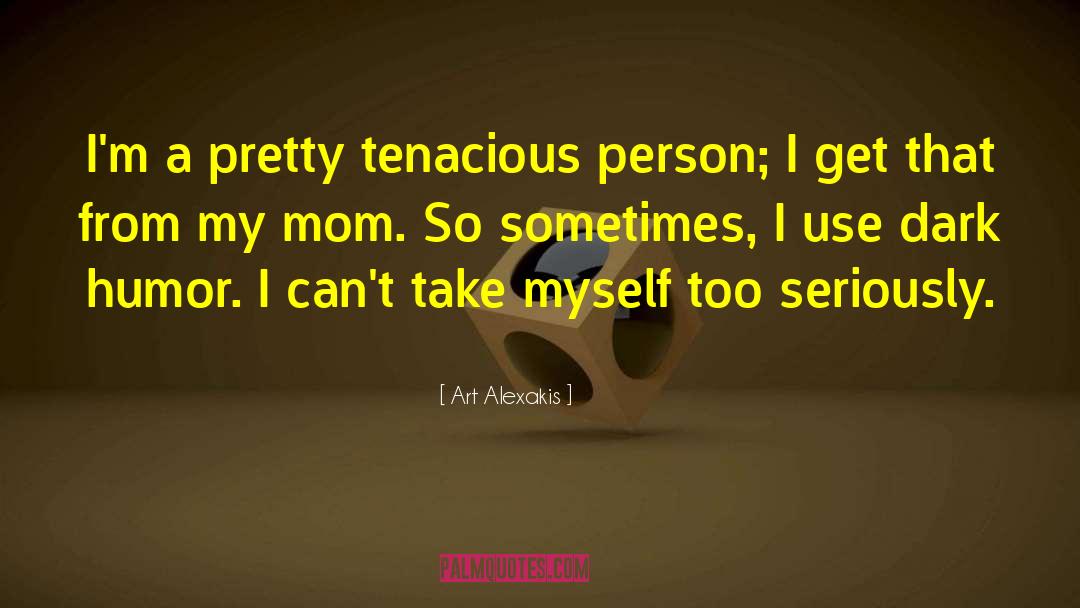 Mom Humor quotes by Art Alexakis