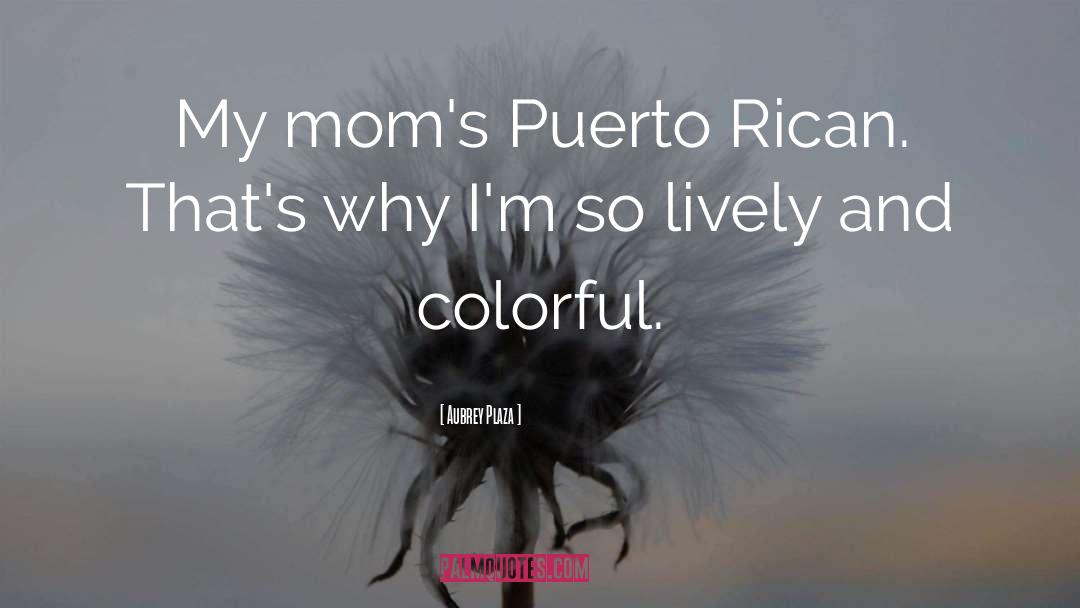 Mom Humor quotes by Aubrey Plaza