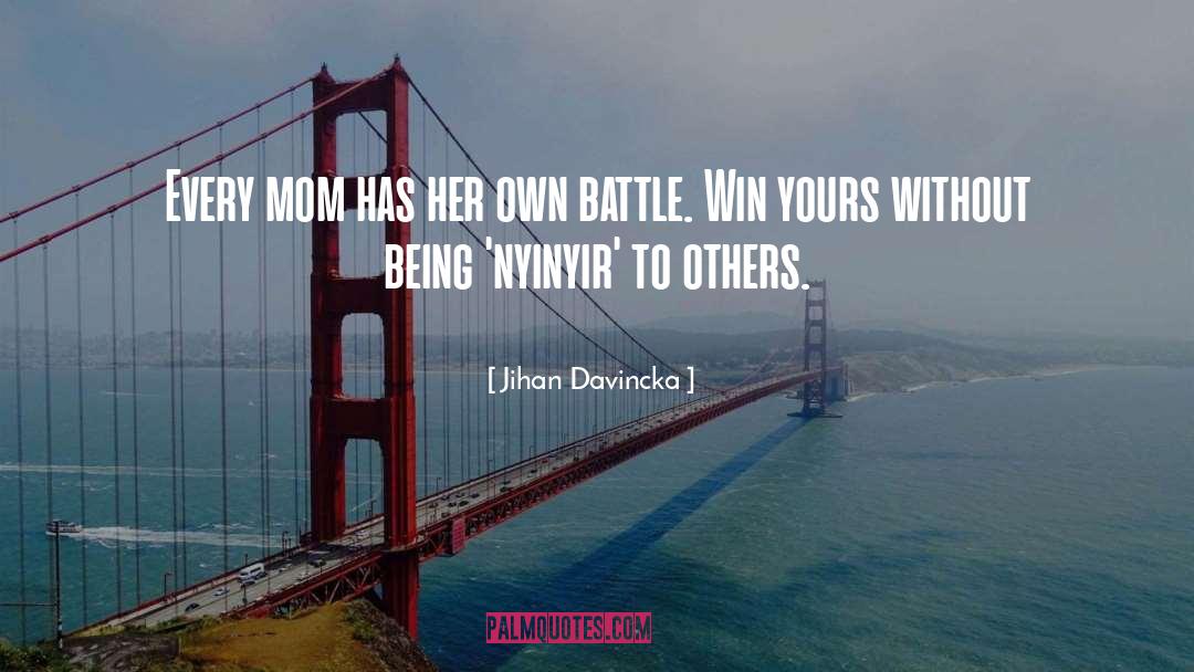 Mom Inspirational quotes by Jihan Davincka