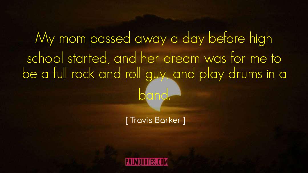 Mom Passed Away quotes by Travis Barker
