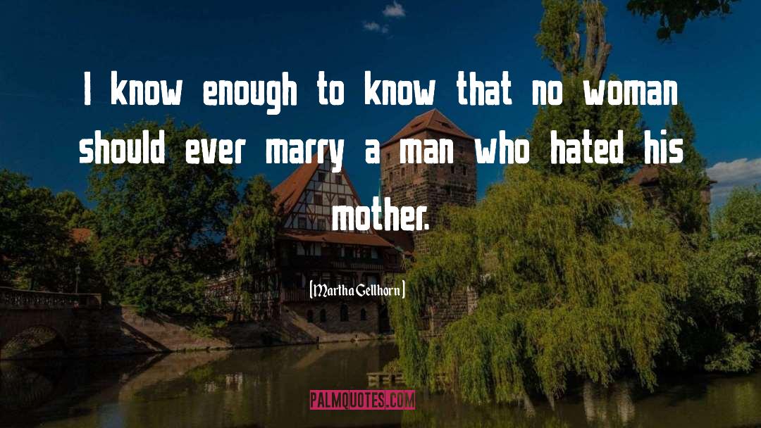 Mom quotes by Martha Gellhorn