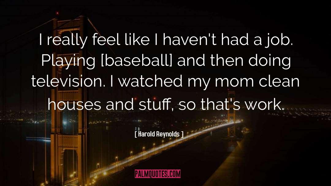 Mom quotes by Harold Reynolds