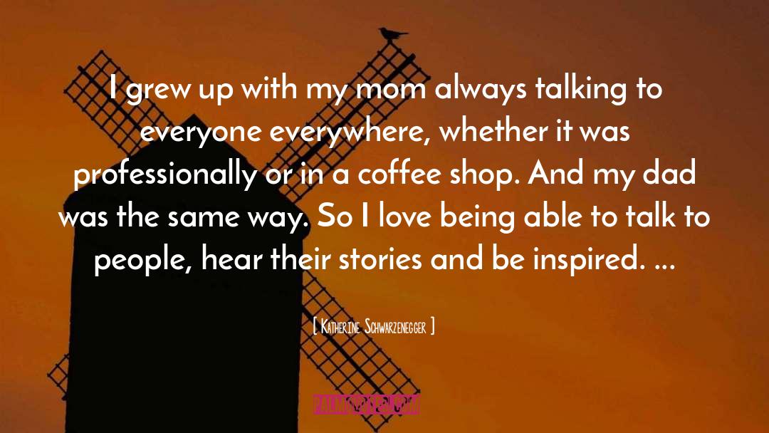 Mom quotes by Katherine Schwarzenegger