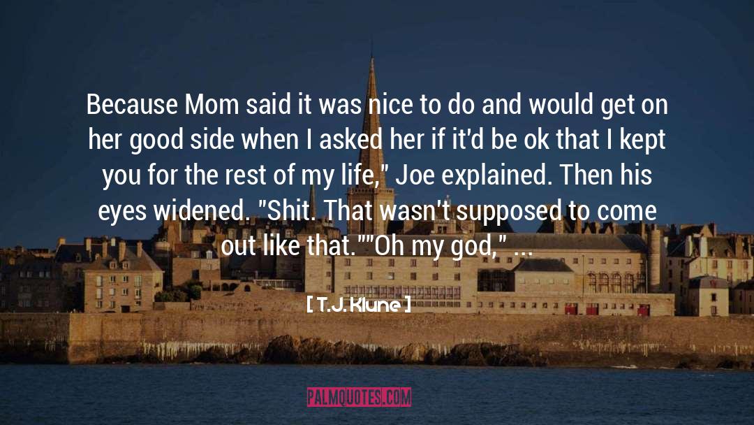 Mom Said quotes by T.J. Klune