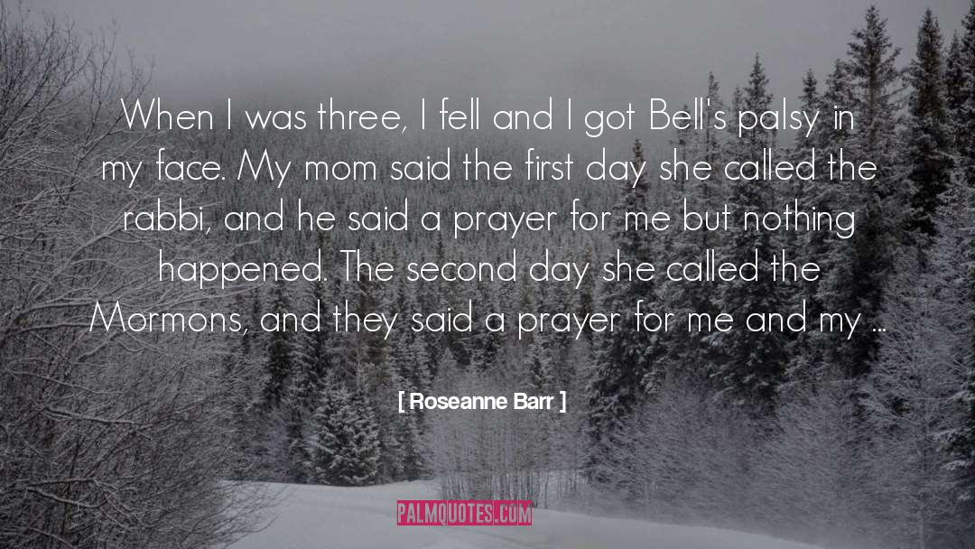 Mom Said quotes by Roseanne Barr