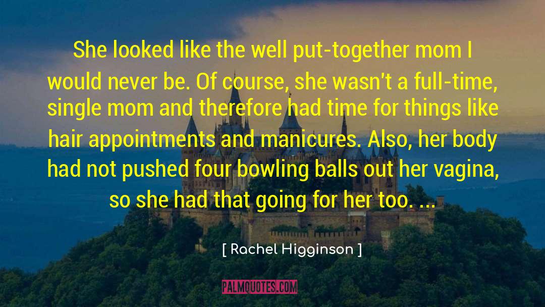 Mom Skills quotes by Rachel Higginson