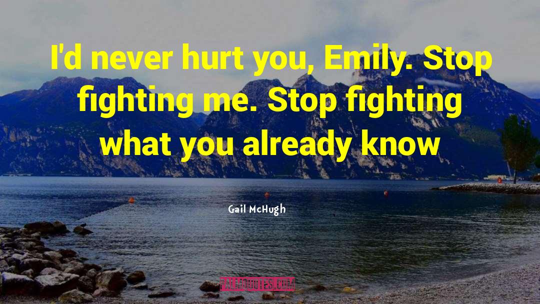 Mom You Hurt Me quotes by Gail McHugh