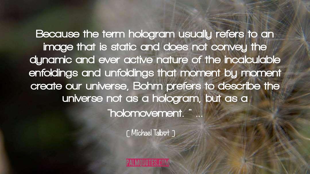 Moment By Moment quotes by Michael Talbot