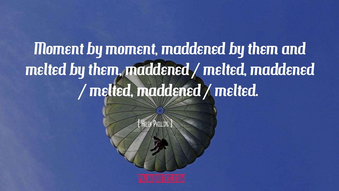 Moment By Moment quotes by Helen Phillips